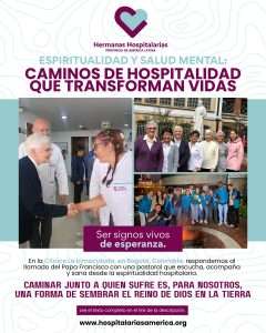 Lee más sobre el artículo SIGNOS PROFÉTICOS DE ESPERANZA Y DE CERCANÍA DE DIOS A LA HUMANIDAD QUE SUFRE EN LA CLÍNICA INMACULADA